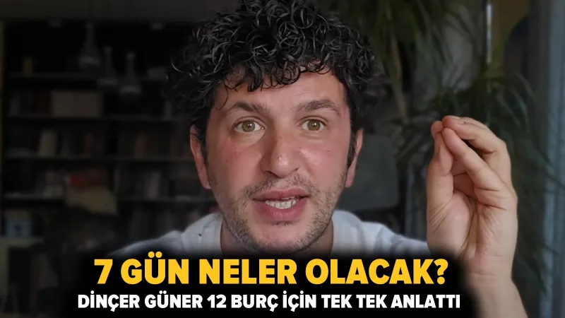 Dinçer Güner'den Burç Yorumları: 8-15 Haziran Haftası Sizi Neler Bekliyor?
