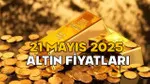 ALTIN FİYATLARI SON DAKİKA! Gram altın fiyatı yeniden fırladı. Çeyrek altına güç yetmiyor (21 Mayıs 2025 güncel altın fiyatları)