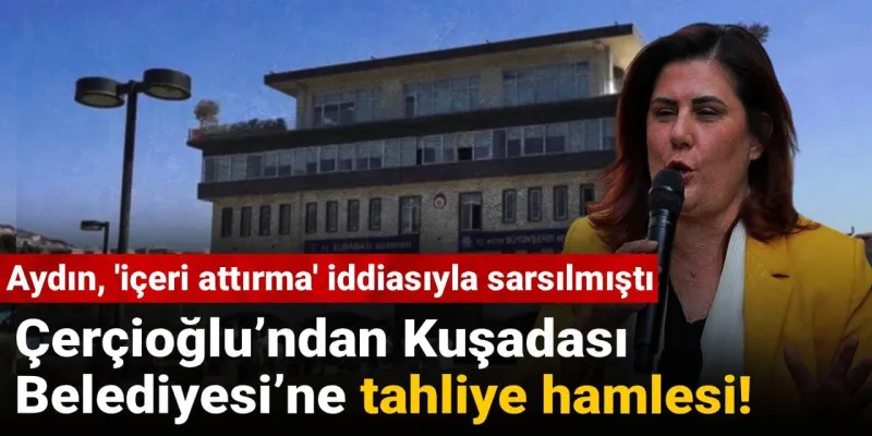 Aydın'da Sular Durulmuyor! Çerçioğlu'ndan Şok Tahliye Kararı!