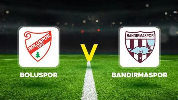 Boluspor Bandırmaspor Maçı CANLI! Süper Lig Bileti İçin Kritik Mücadele