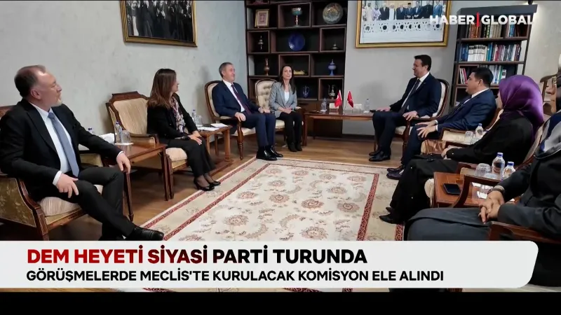 DEM heyeti siyasi parti turunda