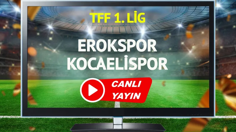 Esenler Erokspor Kocaelispor Maçı CANLI! Şifresiz İzle!