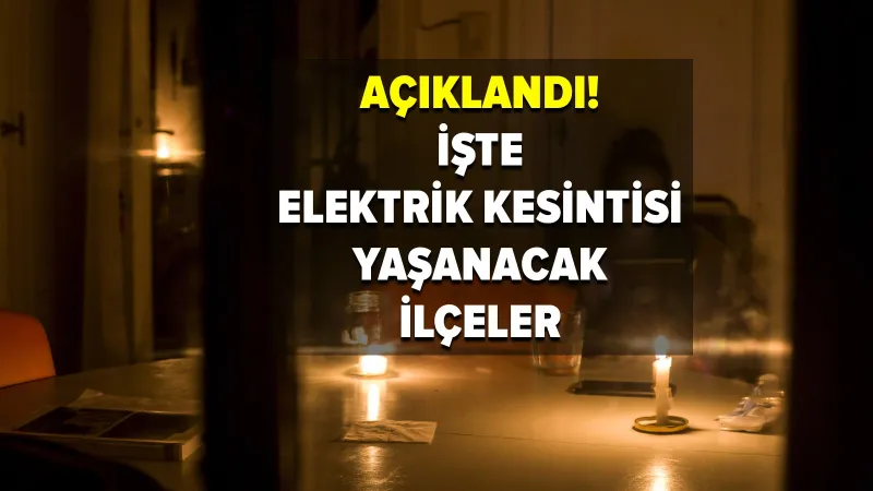 İstanbul'da Elektrik Kesintisi Alarmı! Hangi İlçelerde Elektrik Yok?