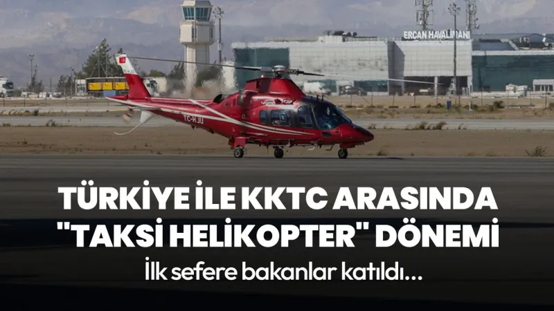 Taksi Helikopter ile KKTC'ye Uçuş Keyfi! İlk Sefer Yapıldı!