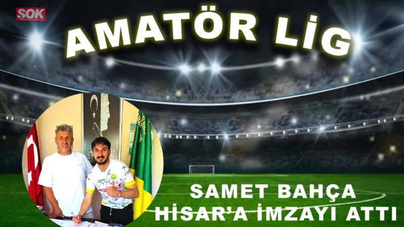 Samet Bahça Anadolu Hisarı'nda! Transferde Şok Gelişme!